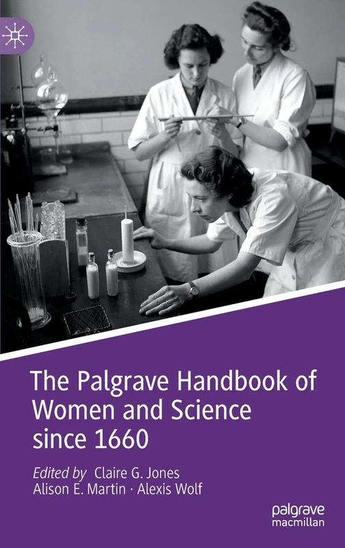 Macmillan Palgrave Handbook of Women and Science since 1660