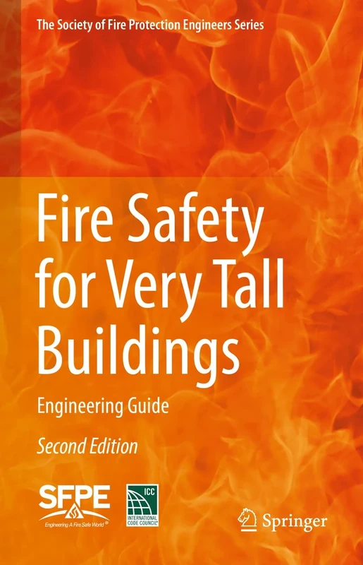 Fire Safety for Very Tall Buildings: Engineering Guide (The Society of Fire Protection Engineers Series)