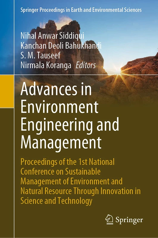 Advances in Environment Engineering and Management: Proceedings of the 1st National Conference on Sustainable Management of Environment and Natural ... in Earth and Environmental Sciences)