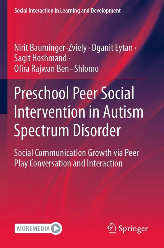 Preschool Peer Social Intervention in Autism Spectrum Disorder: Social Communication Growth via Peer Play Conversation and Interaction (Social Interaction in Learning and Development)