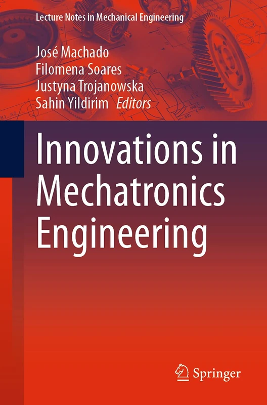 Innovations in Mechatronics Engineering (Lecture Notes in Mechanical Engineering)