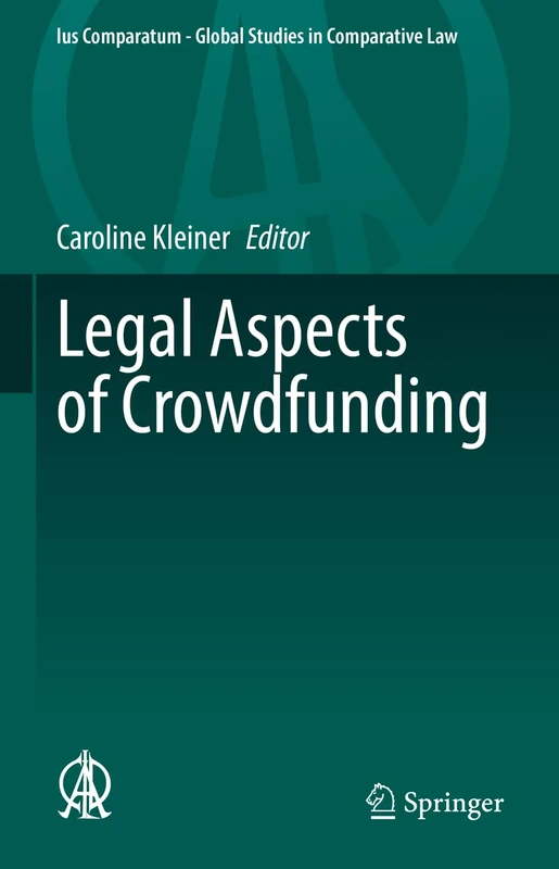 Springer - Legal Aspects of Crowdfunding (Ius Comparatum 55)
