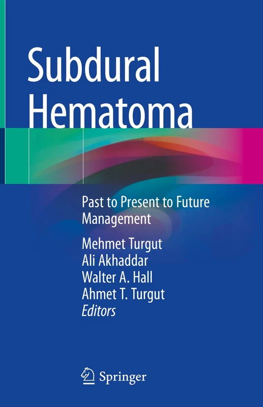 Springer - Subdural Hematoma: Past to Present to Future Management