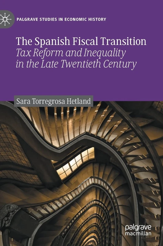 The Spanish Fiscal Transition: Tax Reform and Inequality in the Late Twentieth Century (Palgrave Studies in Economic History) - Image 1