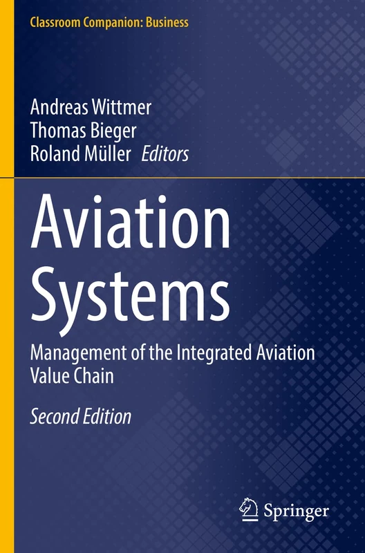 Aviation Systems: Management of the Integrated Aviation Value Chain (Classroom Companion: Business)