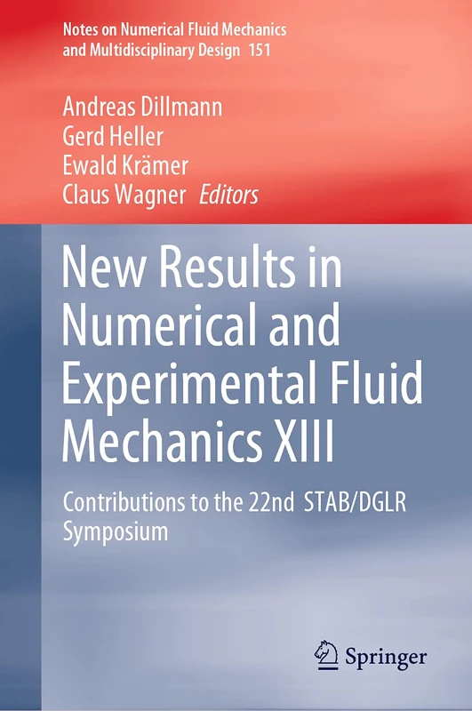 New Results in Numerical and Experimental Fluid Mechanics XIII: Contributions to the 22nd STAB/DGLR Symposium: 151 (Notes on Numerical Fluid Mechanics and Multidisciplinary Design, 151)