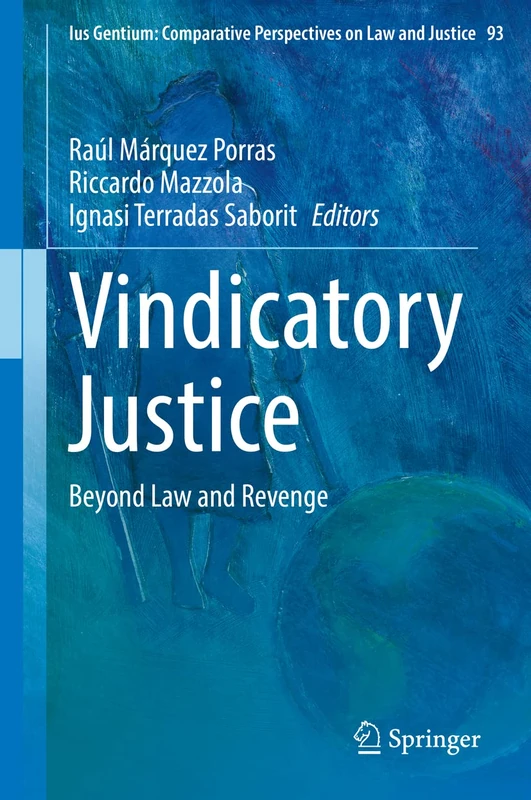 Vindicatory Justice: Beyond Law and Revenge: 93 (Ius Gentium: Comparative Perspectives on Law and Justice, 93) - Image 1