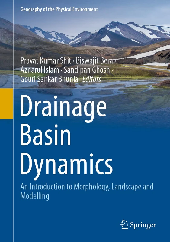 Drainage Basin Dynamics: An Introduction to Morphology, Landscape and Modelling (Geography of the Physical Environment)
