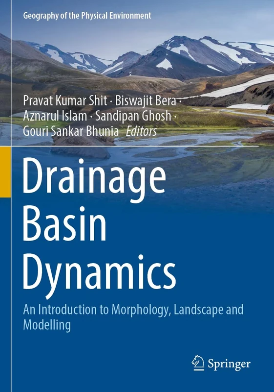 Drainage Basin Dynamics: An Introduction to Morphology, Landscape and Modelling (Geography of the Physical Environment)