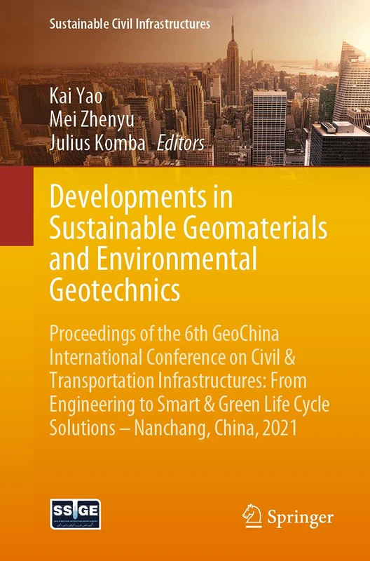 Developments in Sustainable Geomaterials and Environmental Geotechnics: Proceedings of the 6th GeoChina International Conference on Civil & ... 2021 (Sustainable Civil Infrastructures)