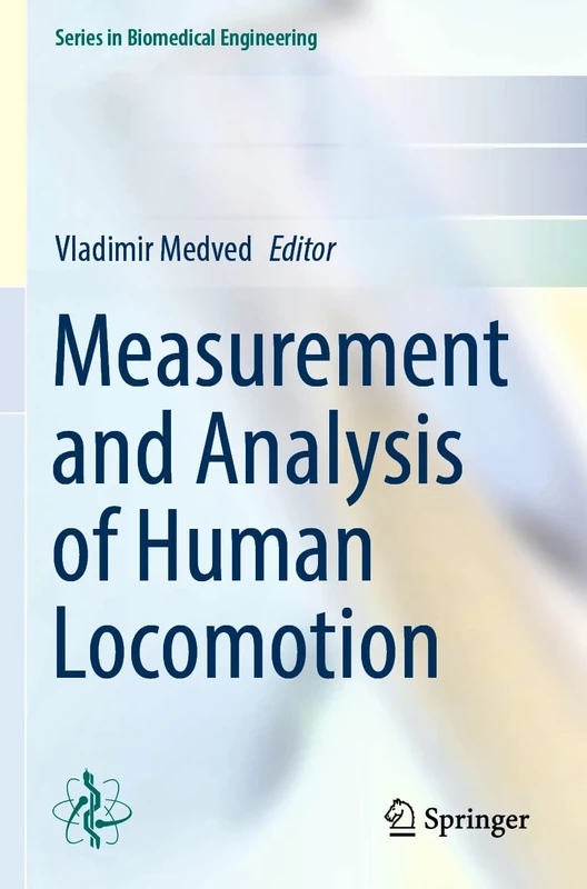 Measurement and Analysis of Human Locomotion (Series in Biomedical Engineering)