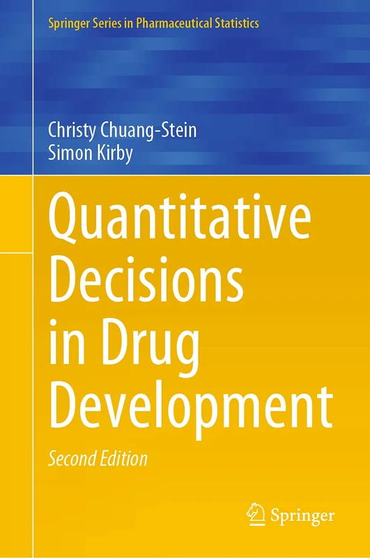 Quantitative Decisions in Drug Development (Springer Series in Pharmaceutical Statistics)