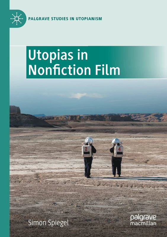 Utopias in Nonfiction Film (Palgrave Studies in Utopianism) - Image 1