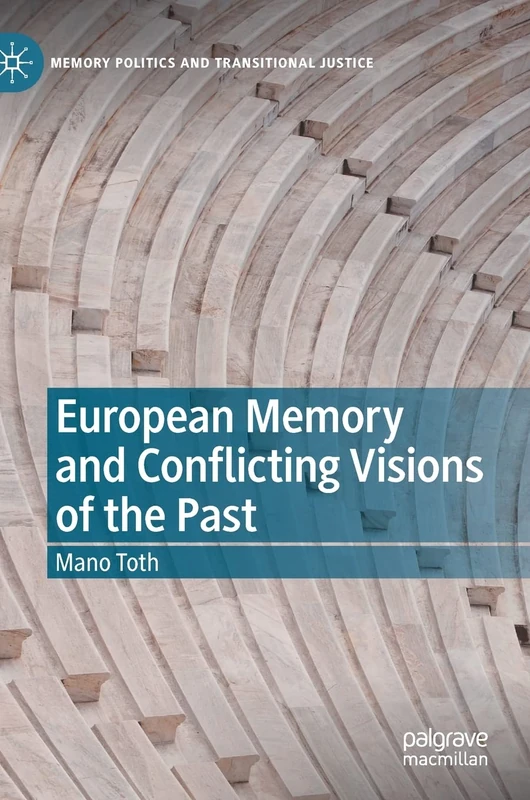 European Memory and Conflicting Visions of the Past (Memory Politics and Transitional Justice) - Image 1