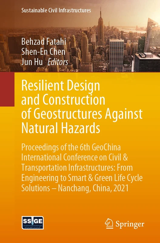 Resilient Design and Construction of Geostructures Against Natural Hazards: Proceedings of the 6th GeoChina International Conference on Civil & ... 2021 (Sustainable Civil Infrastructures)