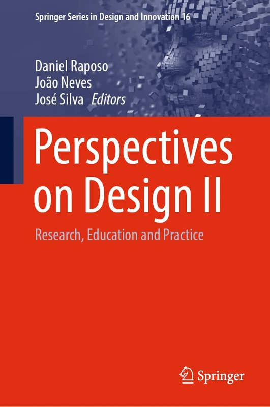Perspectives on Design II: Research, Education and Practice: 16 (Springer Series in Design and Innovation, 16)