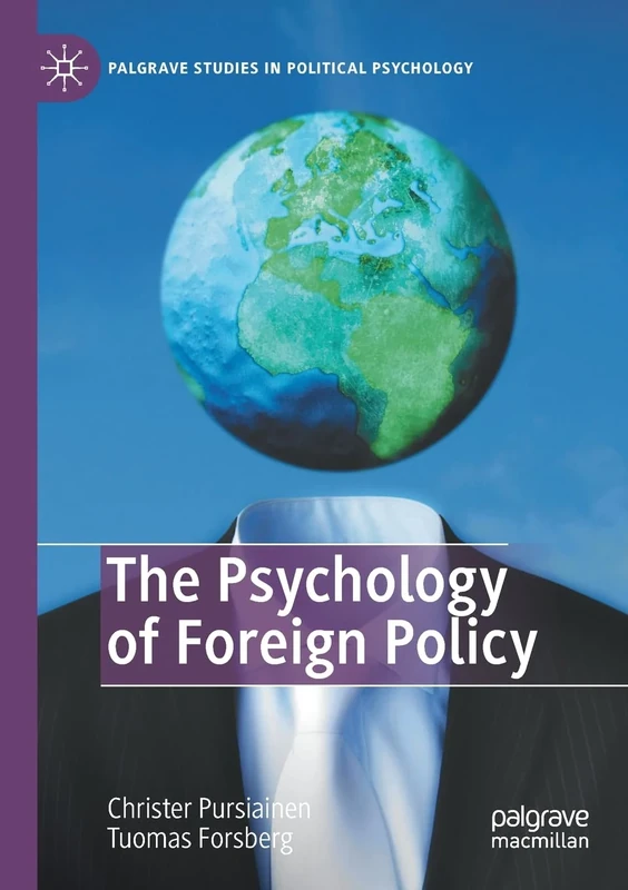The Psychology of Foreign Policy (Palgrave Studies in Political Psychology)