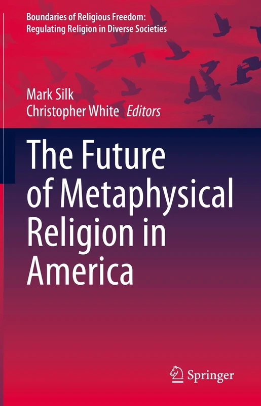 The Future of Metaphysical Religion in America (Boundaries of Religious Freedom: Regulating Religion in Diverse Societies)