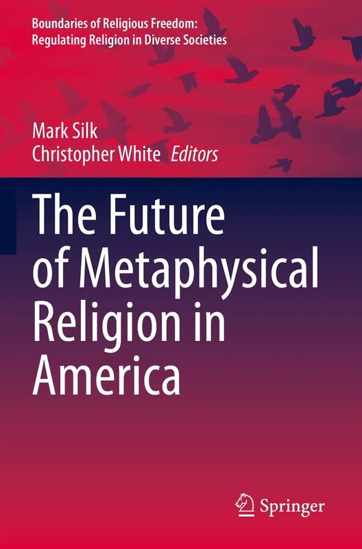 The Future of Metaphysical Religion in America (Boundaries of Religious Freedom: Regulating Religion in Diverse Societies)