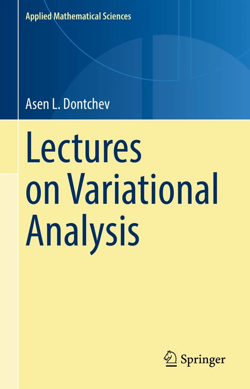 Lectures on Variational Analysis: 205 (Applied Mathematical Sciences, 205)