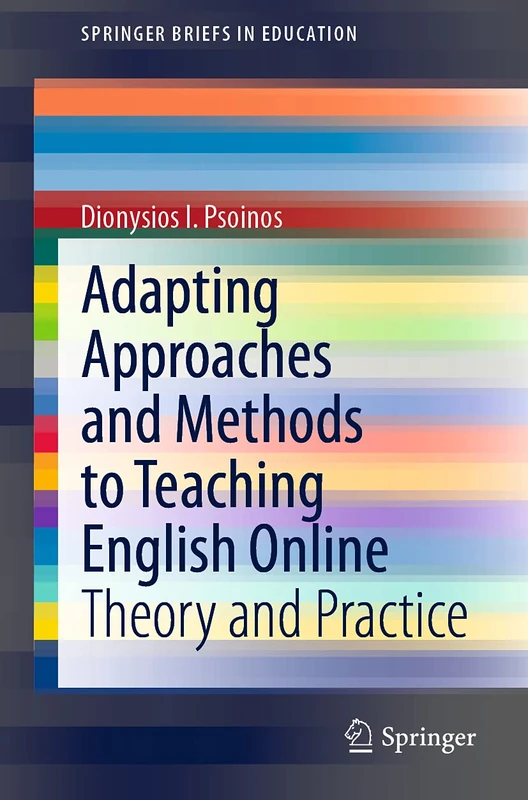 Adapting Approaches and Methods to Teaching English Online: Theory and Practice (SpringerBriefs in Education)