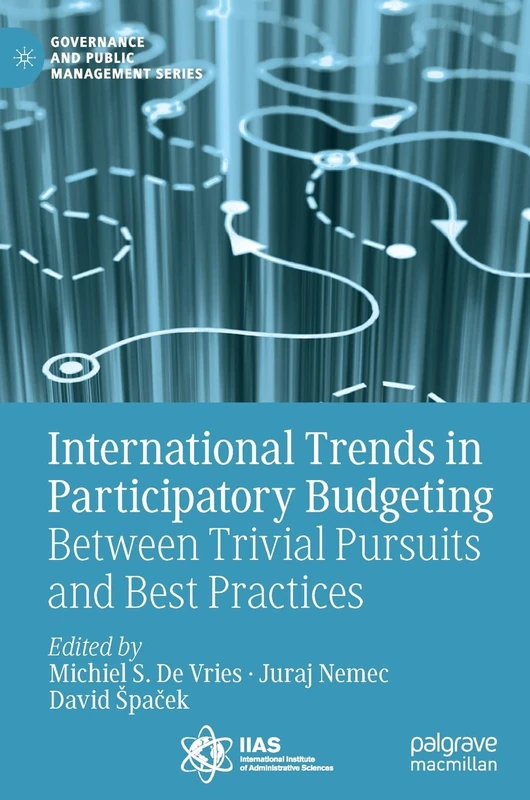 International Trends in Participatory Budgeting: Between Trivial Pursuits and Best Practices (Governance and Public Management)