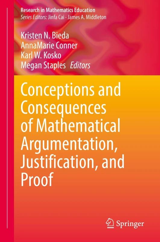 Conceptions and Consequences of Mathematical Argumentation, Justification, and Proof (Research in Mathematics Education)