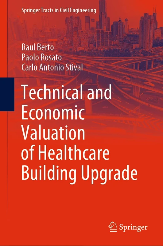 Technical and Economic Valuation of Healthcare Building Upgrade (Springer Tracts in Civil Engineering)