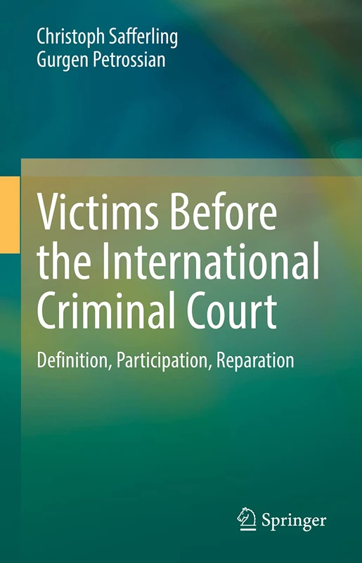Victims Before the International Criminal Court: Definition, Participation, Reparation