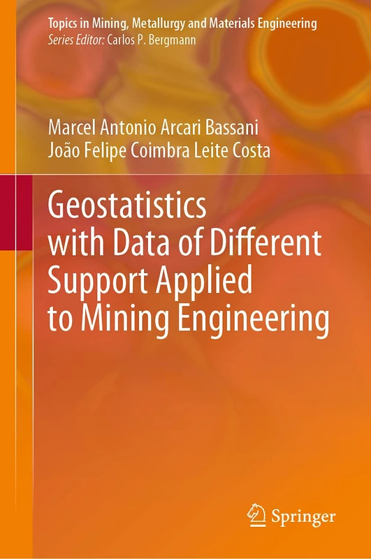 Geostatistics with Data of Different Support Applied to Mining Engineering (Topics in Mining, Metallurgy and Materials Engineering)