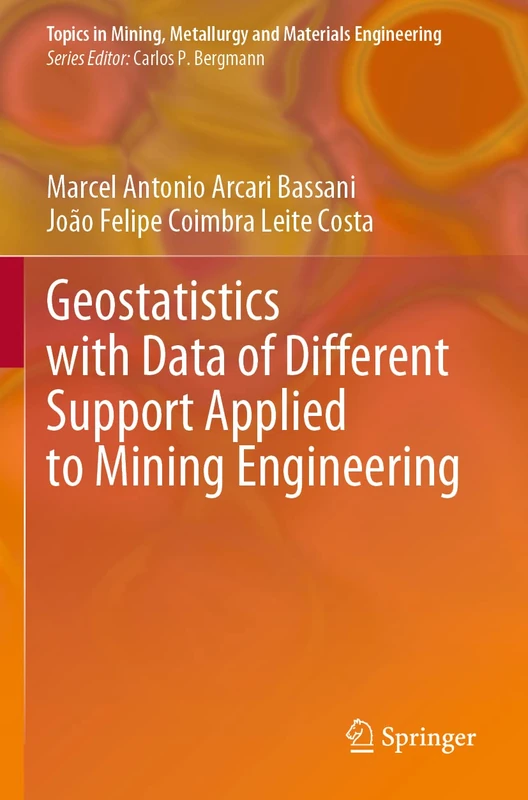 Geostatistics with Data of Different Support Applied to Mining Engineering (Topics in Mining, Metallurgy and Materials Engineering)