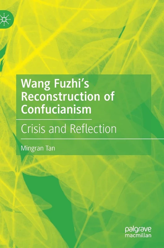 Wang Fuzhi’s Reconstruction of Confucianism: Crisis and Reflection