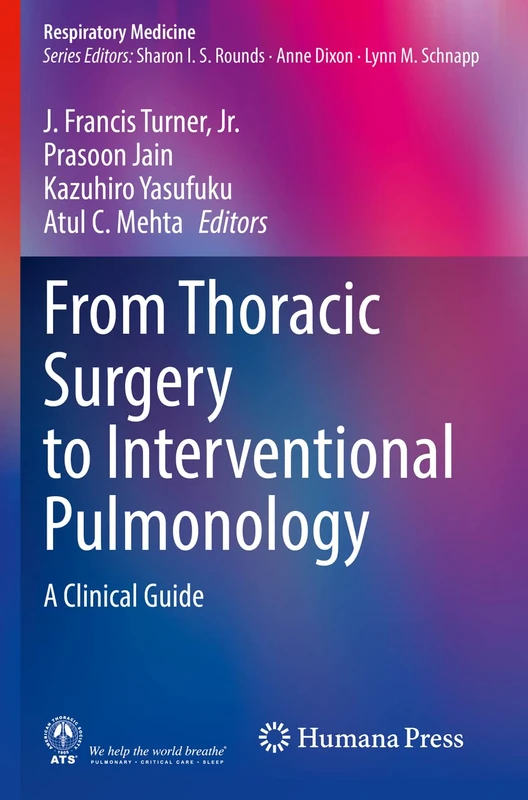 From Thoracic Surgery to Interventional Pulmonology: A Clinical Guide (Respiratory Medicine)