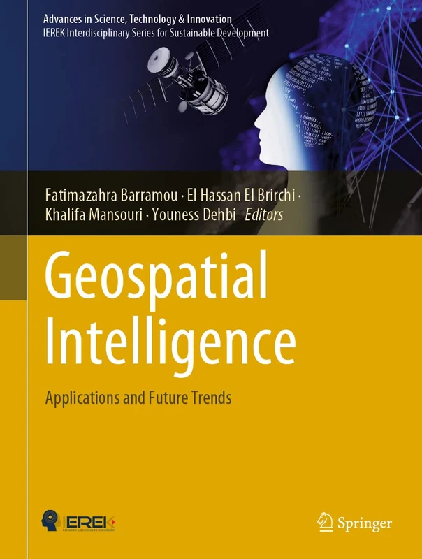 Geospatial Intelligence: Applications and Future Trends (Advances in Science, Technology & Innovation)