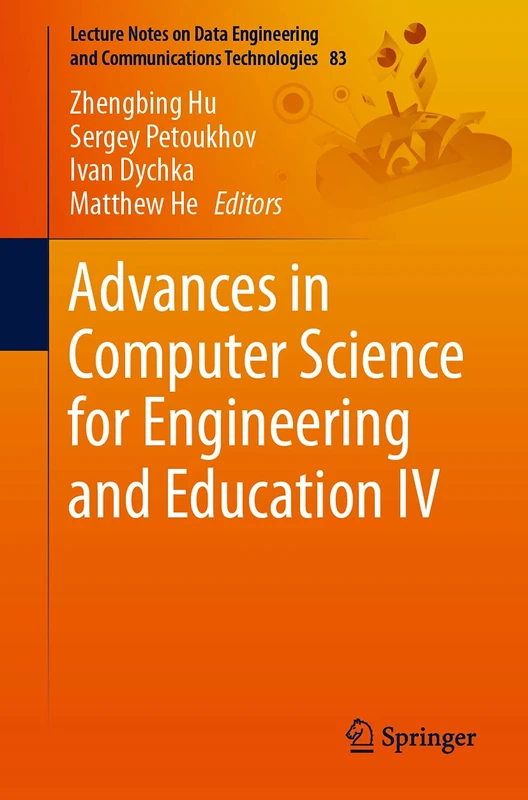 Advances in Computer Science for Engineering and Education IV: 83 (Lecture Notes on Data Engineering and Communications Technologies, 83)