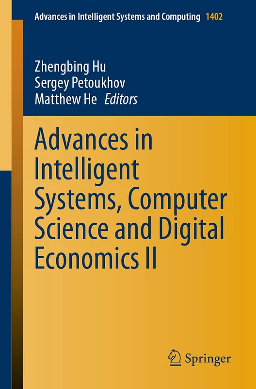 Advances in Intelligent Systems, Computer Science and Digital Economics II: 1402 (Advances in Intelligent Systems and Computing, 1402)
