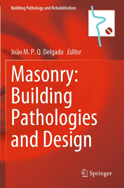 Masonry: Building Pathologies and Design: 22 (Building Pathology and Rehabilitation, 22)