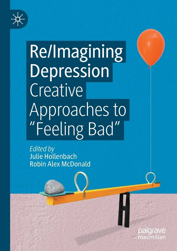 Re/Imagining Depression: Creative Approaches to “Feeling Bad”