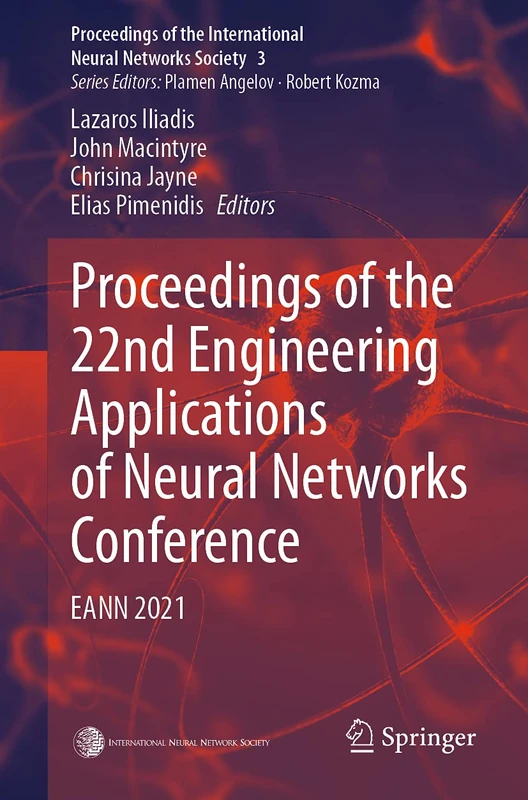 Proceedings of the 22nd Engineering Applications of Neural Networks Conference: EANN 2021: 3 (Proceedings of the International Neural Networks Society, 3)