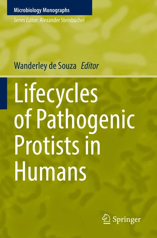 Lifecycles of Pathogenic Protists in Humans: 35 (Microbiology Monographs, 35)