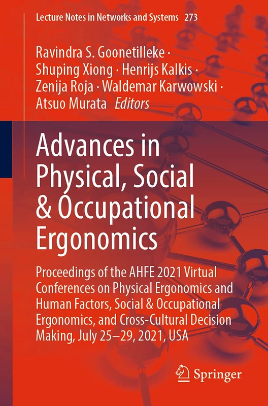 Advances in Physical, Social & Occupational Ergonomics: Proceedings of the AHFE 2021 Virtual Conferences on Physical Ergonomics and Human Factors, ... (Lecture Notes in Networks and Systems, 273)