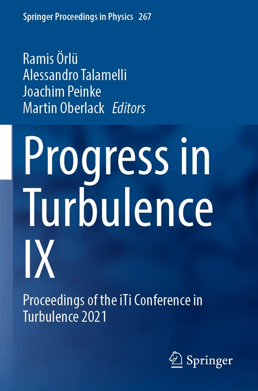 Progress in Turbulence IX: Proceedings of the iTi Conference in Turbulence 2021: 267 (Springer Proceedings in Physics, 267)