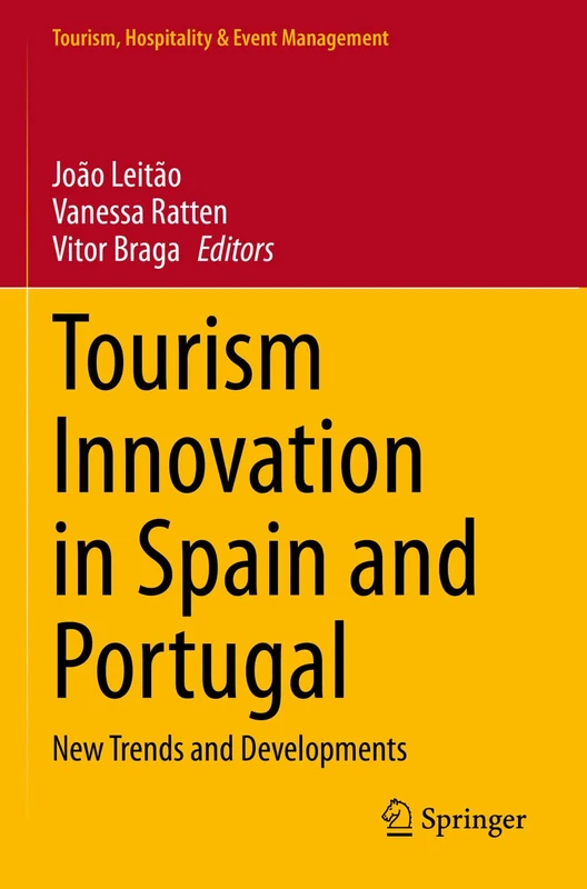 Tourism Innovation in Spain and Portugal: New Trends and Developments (Tourism, Hospitality & Event Management)