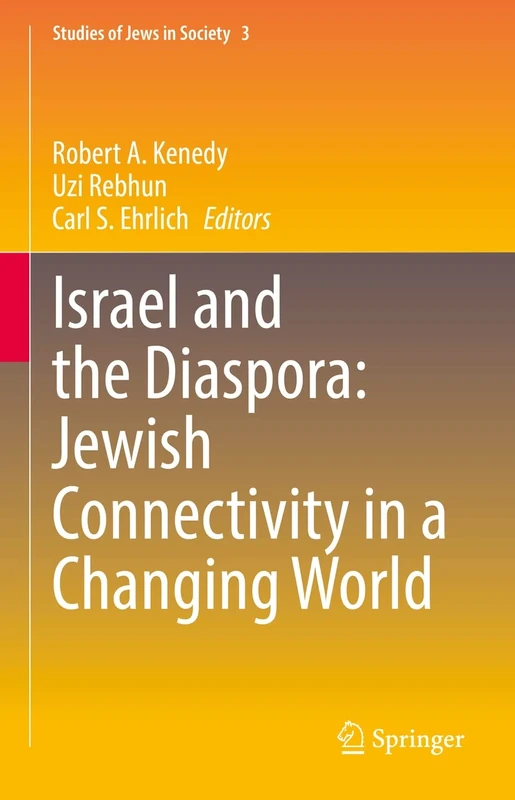 Israel and the Diaspora: Jewish Connectivity in a Changing World: 3 (Studies of Jews in Society, 3)