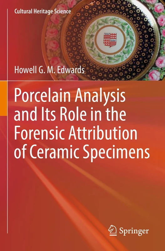Porcelain Analysis and Its Role in the Forensic Attribution of Ceramic Specimens (Cultural Heritage Science)