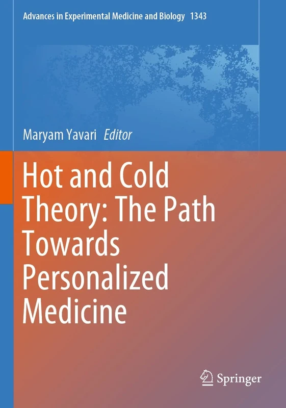 Hot and Cold Theory: The Path Towards Personalized Medicine: 1343 (Advances in Experimental Medicine and Biology, 1343)