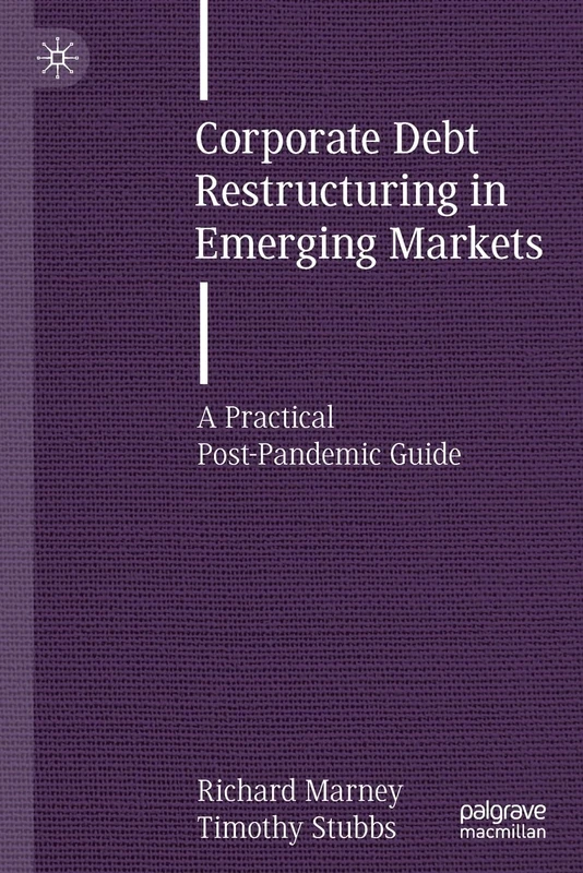 Corporate Debt Restructuring in Emerging Markets: A Practical Post-Pandemic Guide