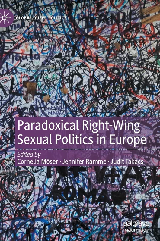 Paradoxical Right-Wing Sexual Politics in Europe (Global Queer Politics)