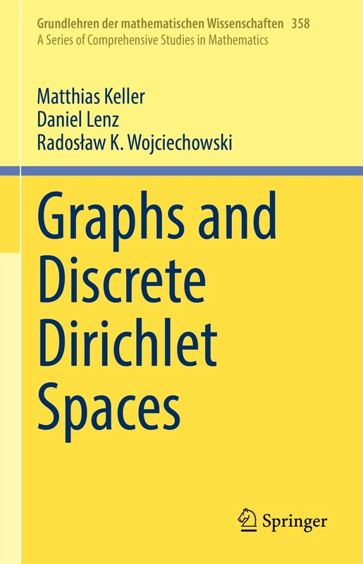 Graphs and Discrete Dirichlet Spaces: 358 (Grundlehren der mathematischen Wissenschaften, 358)