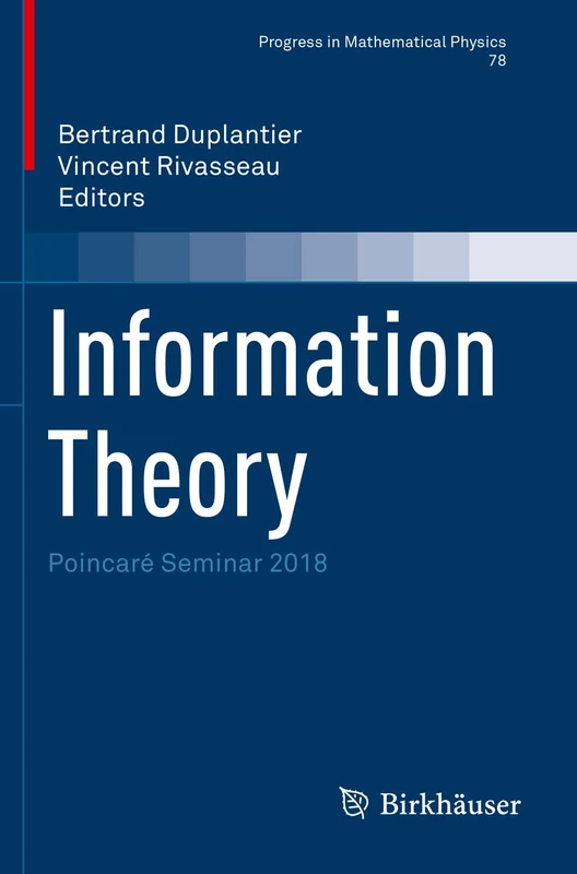 Information Theory: Poincaré Seminar 2018: 78 (Progress in Mathematical Physics, 78)